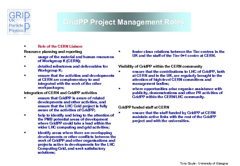 Grid. PP Project Management Roles § Role of the CERN Liaison Resource planning and