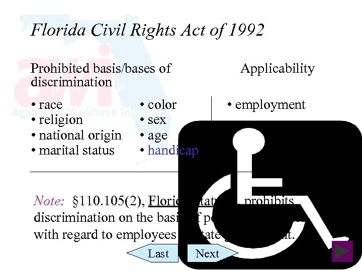 Florida Civil Rights Act of 1992 Prohibited basis/bases of discrimination • race • religion