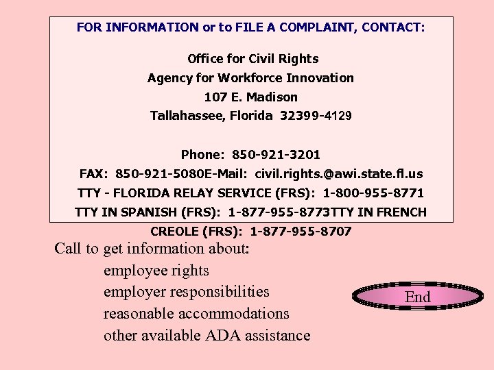FOR INFORMATION or to FILE A COMPLAINT, CONTACT: Office for Civil Rights Agency for