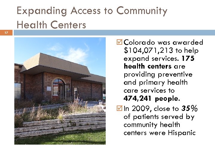 17 Expanding Access to Community Health Centers Colorado was awarded $104, 071, 213 to