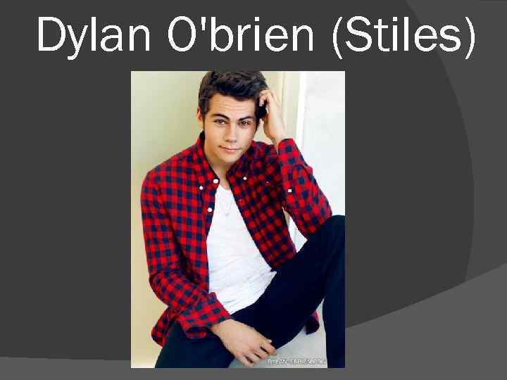 Dylan O'brien (Stiles) 