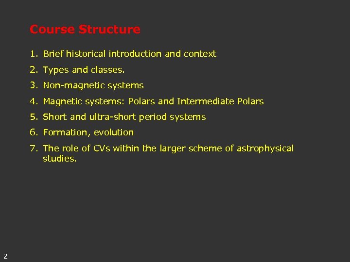 Course Structure 1. Brief historical introduction and context 2. Types and classes. 3. Non-magnetic