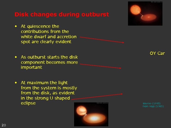 Disk changes during outburst • At quiescence the contributions from the white dwarf and