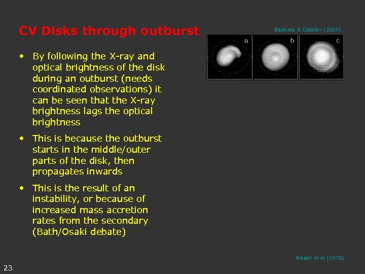 CV Disks through outburst Baptista & Catalàn (2000) • By following the X-ray and