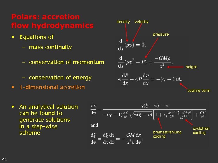 Polars: accretion flow hydrodynamics • Equations of density velocity pressure – mass continuity –
