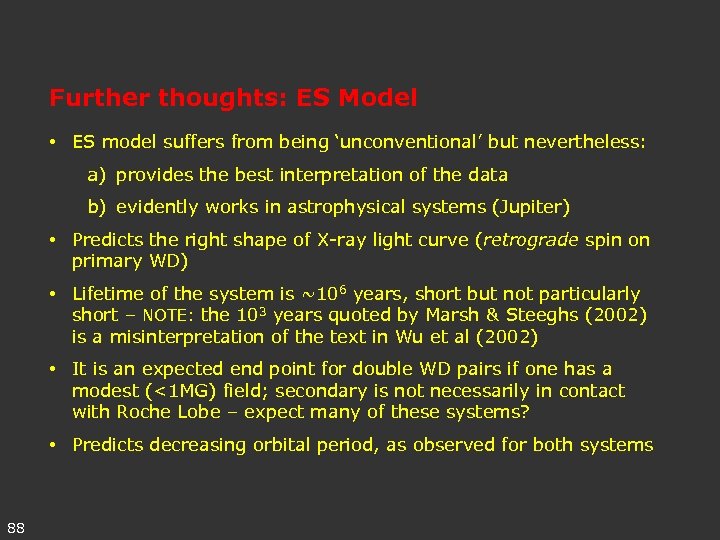 Further thoughts: ES Model • ES model suffers from being ‘unconventional’ but nevertheless: a)