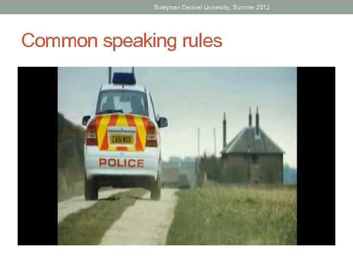 Suleyman Demirel University, Summer 2012 Common speaking rules 