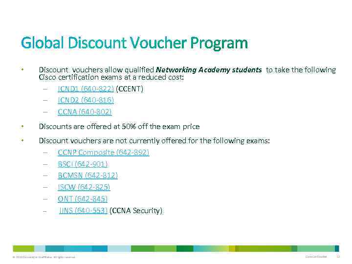  • Discount vouchers allow qualified Networking Academy students to take the following Cisco
