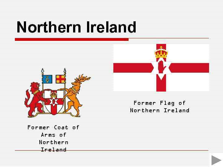 Northern Ireland Former Flag of Northern Ireland Former Coat of Arms of Northern Ireland