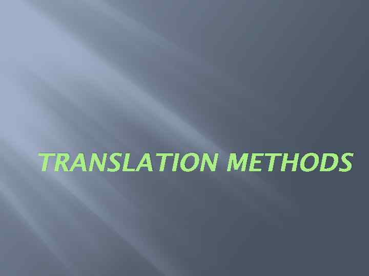 TRANSLATION METHODS 