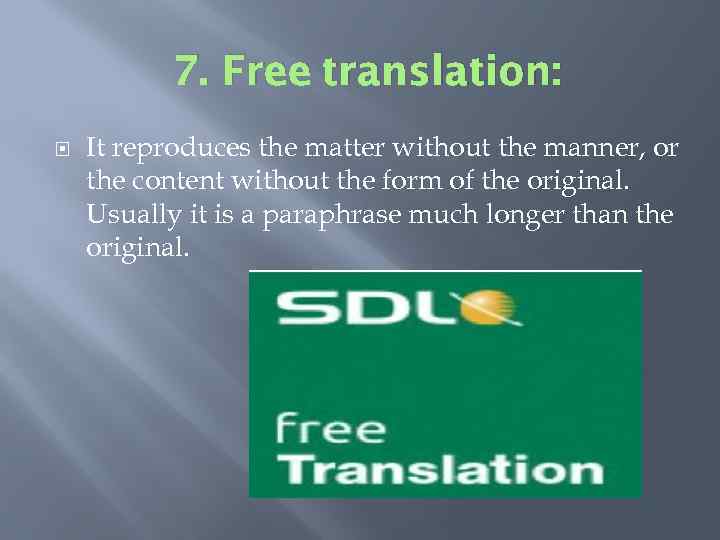 7. Free translation: It reproduces the matter without the manner, or the content without