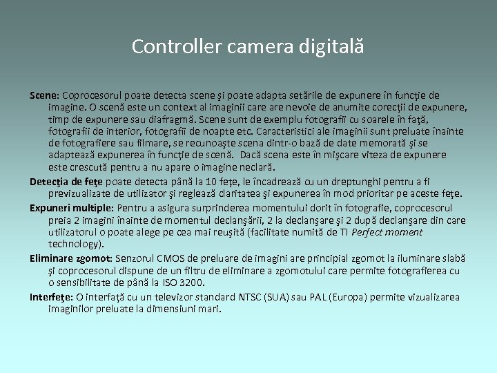 Controller camera digitală Scene: Coprocesorul poate detecta scene şi poate adapta setările de expunere