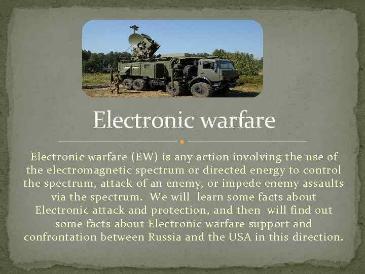 Electronic warfare (EW) is any action involving the use of the electromagnetic spectrum or