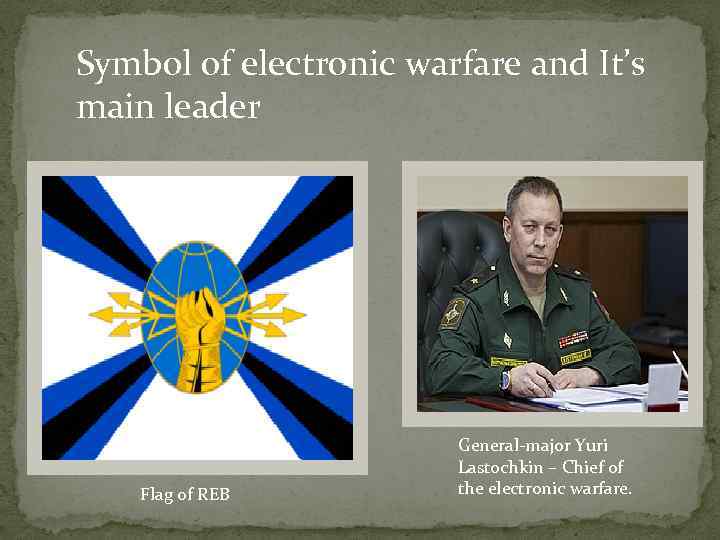 Symbol of electronic warfare and It’s main leader Flag of REB General-major Yuri Lastochkin