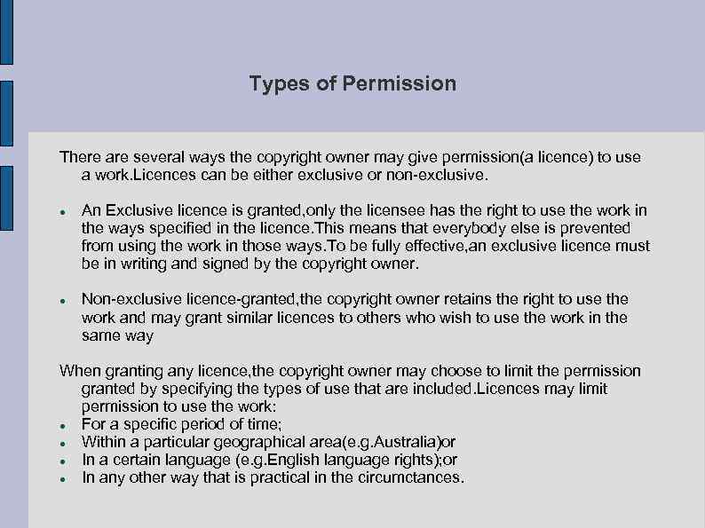 Types of Permission There are several ways the copyright owner may give permission(a licence)