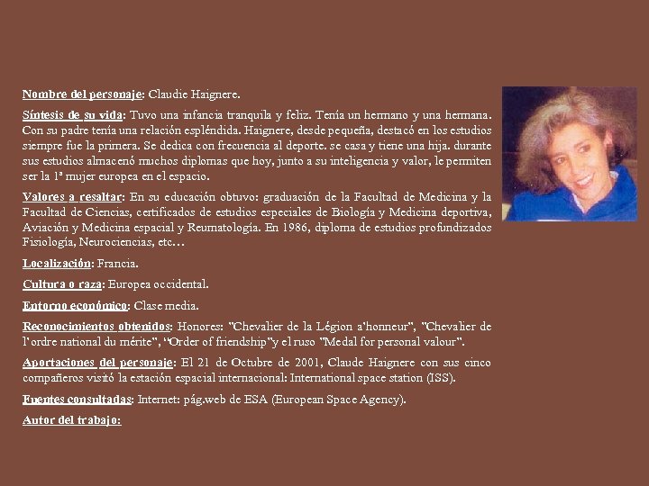 Nombre del personaje: Claudie Haignere. Síntesis de su vida: Tuvo una infancia tranquila y