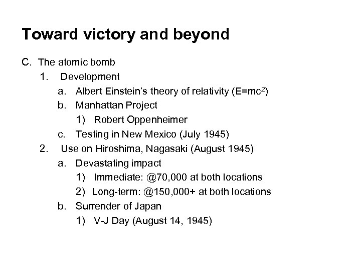 Toward victory and beyond C. The atomic bomb 1. Development a. Albert Einstein’s theory