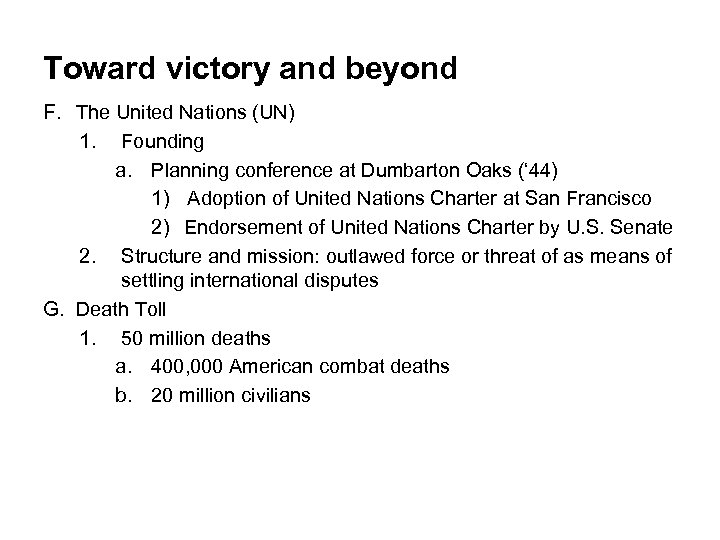 Toward victory and beyond F. The United Nations (UN) 1. Founding a. Planning conference
