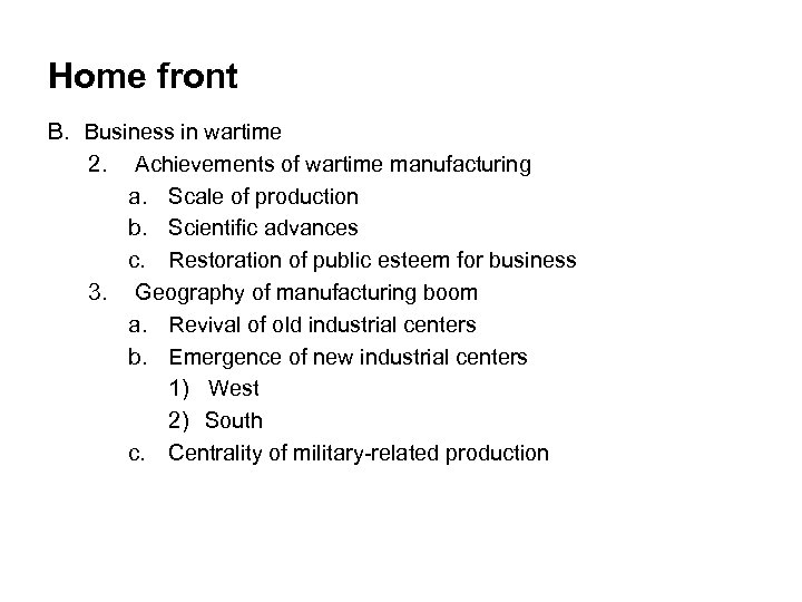 Home front B. Business in wartime 2. Achievements of wartime manufacturing a. Scale of
