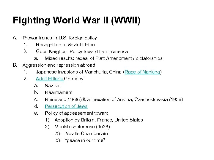 Fighting World War II (WWII) A. B. Prewar trends in U. S. foreign policy