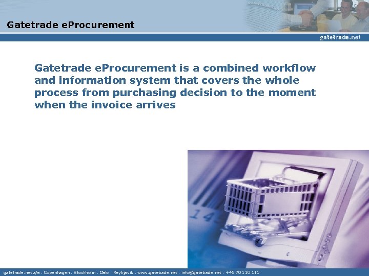 Gatetrade e. Procurement is a combined workflow and information system that covers the whole