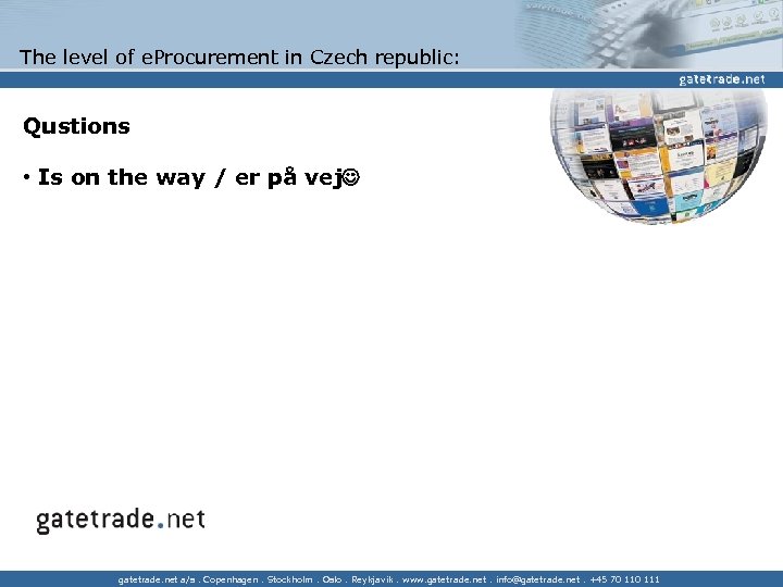 The level of e. Procurement in Czech republic: Qustions • Is on the way