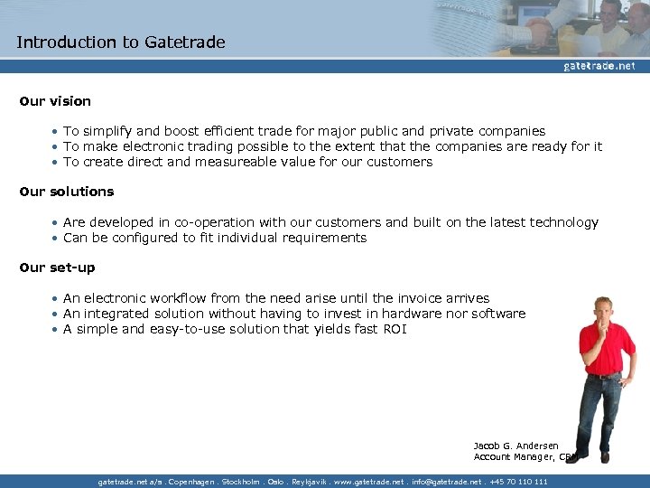 Introduction to Gatetrade Our vision • To simplify and boost efficient trade for major