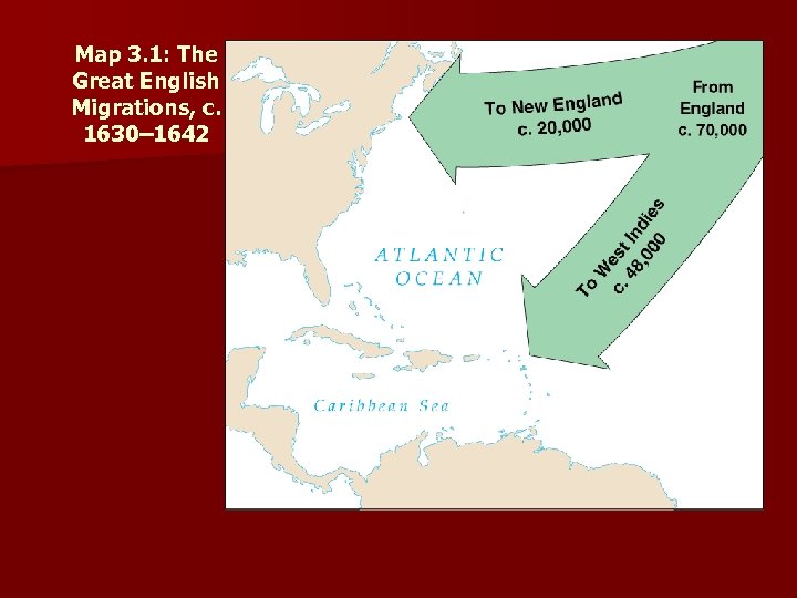 Map 3. 1: The Great English Migrations, c. 1630– 1642 