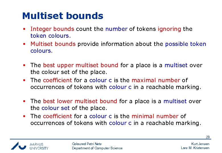 Multiset bounds § Integer bounds count the number of tokens ignoring the token colours.