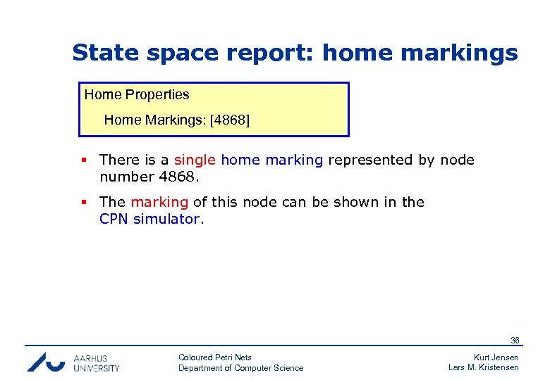 State space report: home markings Home Properties Home Markings: [4868] § There is a
