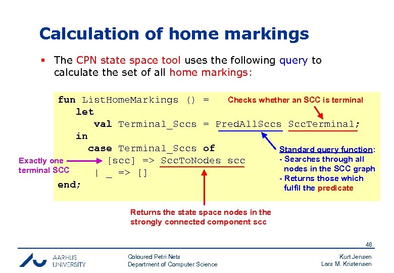 Calculation of home markings § The CPN state space tool uses the following query