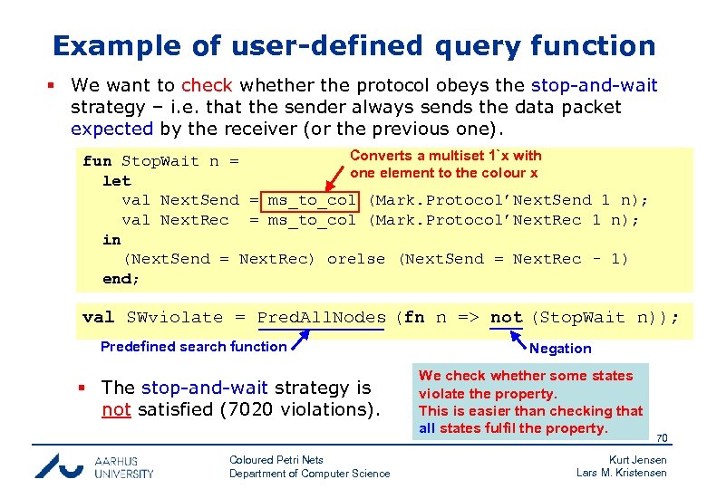 Example of user-defined query function § We want to check whether the protocol obeys