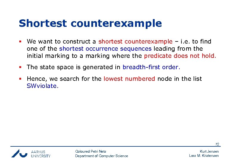 Shortest counterexample § We want to construct a shortest counterexample – i. e. to