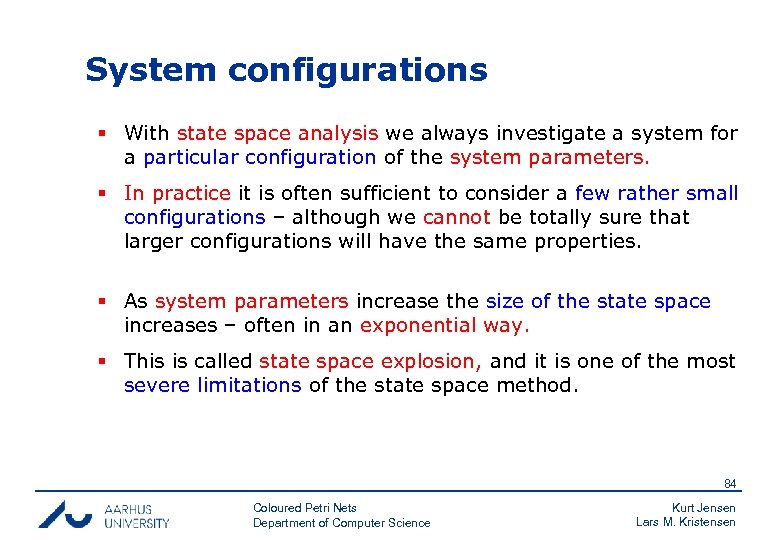 System configurations § With state space analysis we always investigate a system for a