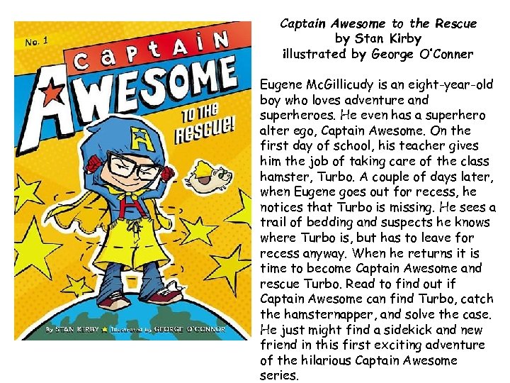 Captain Awesome to the Rescue by Stan Kirby illustrated by George O’Conner Eugene Mc.