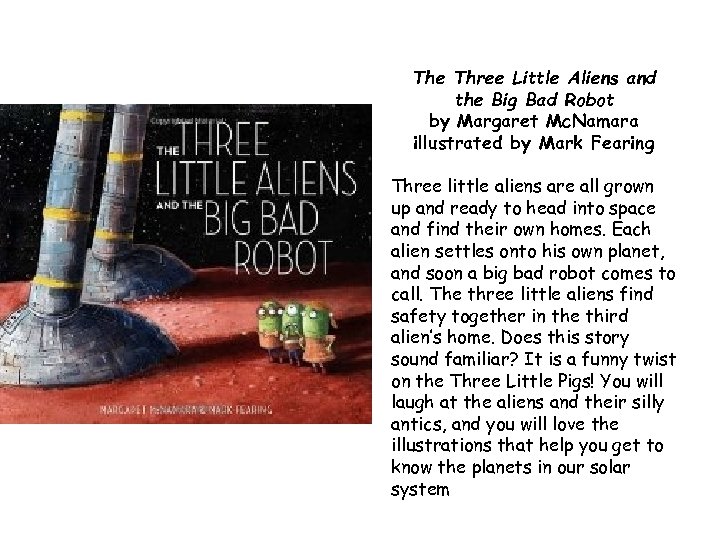 The Three Little Aliens and the Big Bad Robot by Margaret Mc. Namara illustrated
