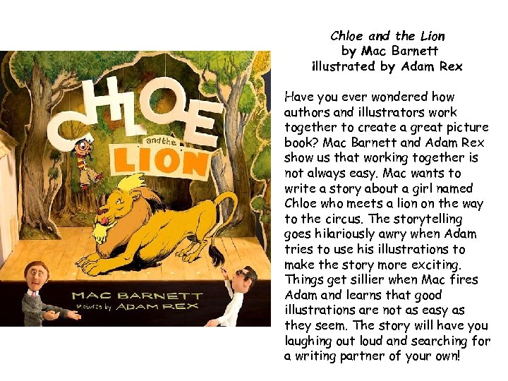 Chloe and the Lion by Mac Barnett illustrated by Adam Rex Have you ever
