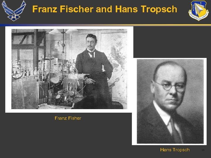 Franz Fischer and Hans Tropsch Franz Fisher Hans Tropsch 11 