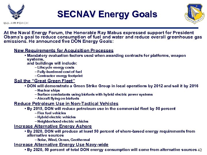 SECNAV Energy Goals At the Naval Energy Forum, the Honorable Ray Mabus expressed support