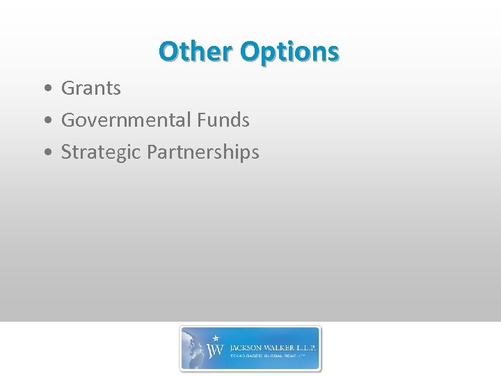 Other Options • Grants • Governmental Funds • Strategic Partnerships 