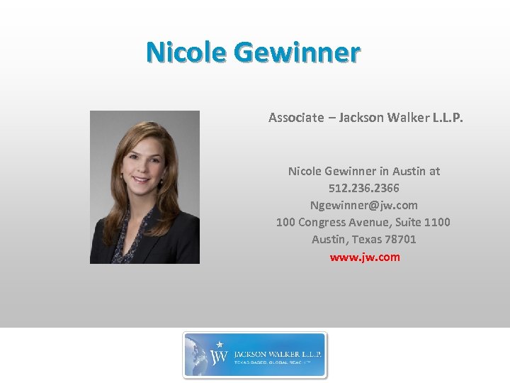 Nicole Gewinner Associate – Jackson Walker L. L. P. Nicole Gewinner in Austin at
