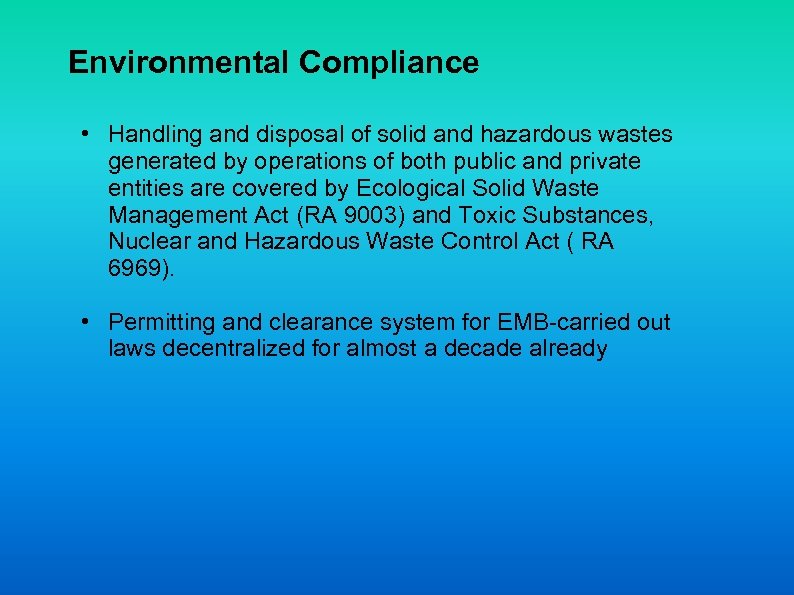Environmental Compliance • Handling and disposal of solid and hazardous wastes generated by operations