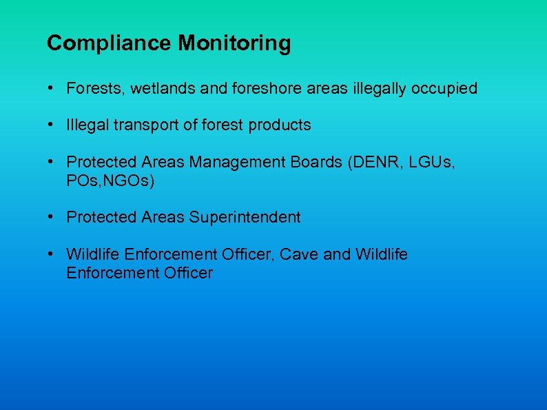 Compliance Monitoring • Forests, wetlands and foreshore areas illegally occupied • Illegal transport of