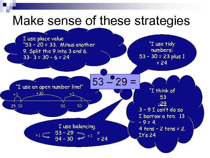 Make sense of these strategies I use place value “ 53 – 20 =
