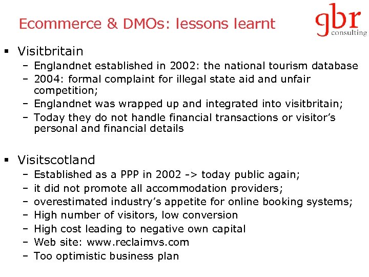 Ecommerce & DMOs: lessons learnt § Visitbritain – Englandnet established in 2002: the national