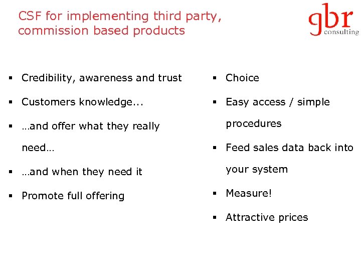 CSF for implementing third party, commission based products § Credibility, awareness and trust §