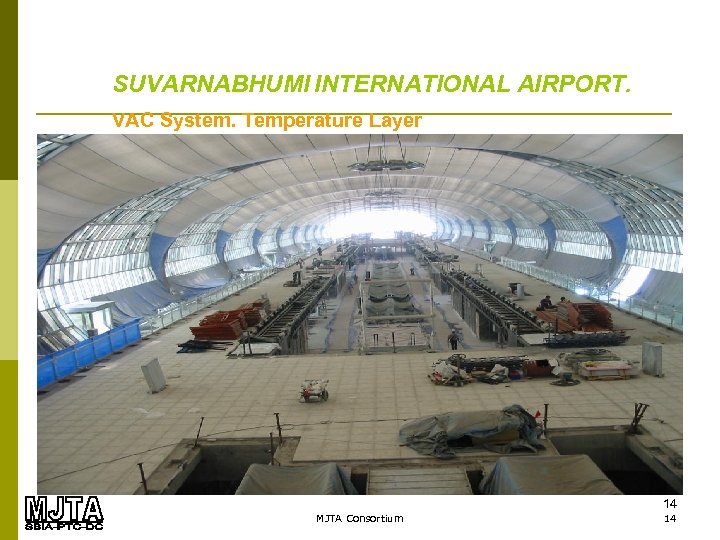 SUVARNABHUMI INTERNATIONAL AIRPORT. VAC System. Temperature Layer 14 MJTA Consortium 14 