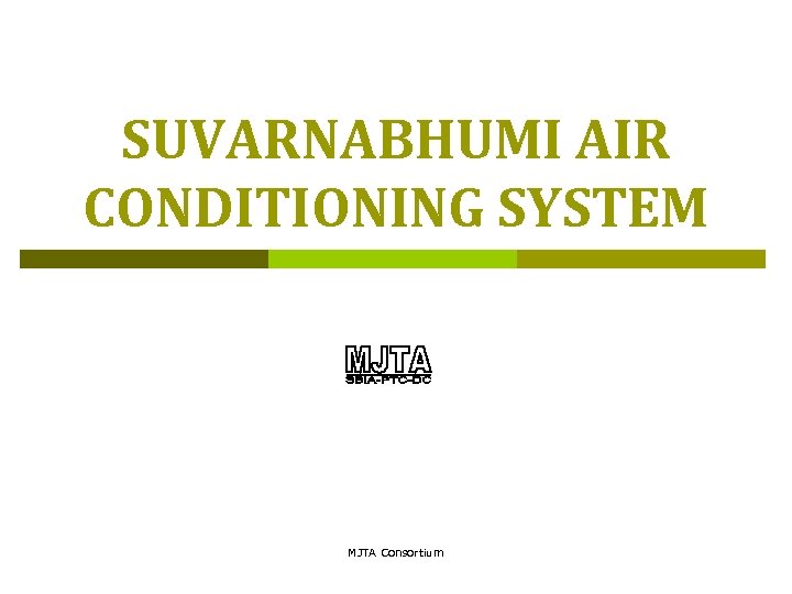 SUVARNABHUMI AIR CONDITIONING SYSTEM MJTA Consortium 