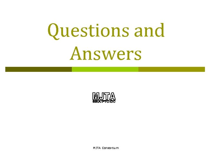 Questions and Answers MJTA Consortium 