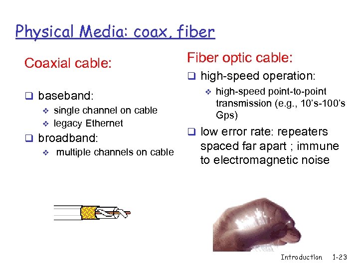 Physical Media: coax, fiber Coaxial cable: q baseband: v single channel on cable v